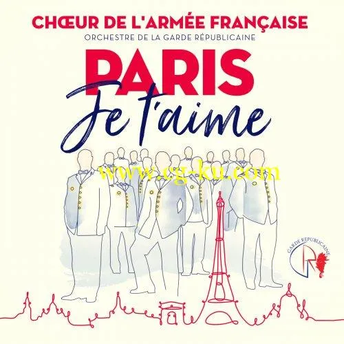 Chur de l’arme franaise – Paris je t’aime (2019) FLAC的图片1