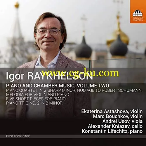 Marc Bouchkov – Igor Raykhelson: Piano & Chamber Music Vol.2 (2019) FLAC的图片1