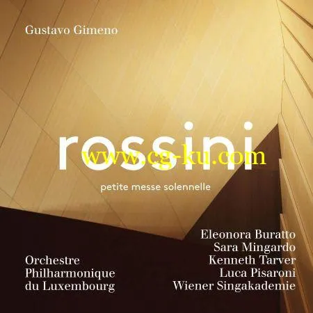 Orchestre Philharmonique du Luxembourg, Wiener Singakademie & Gustavo Gimeno – Rossini: Petite messe solennelle (2019) FLAC的图片1