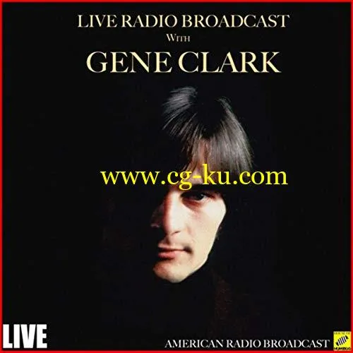 Gene Clark – Live Radio Broadcast with Gene Clark (Live) (2019) FLAC的图片1