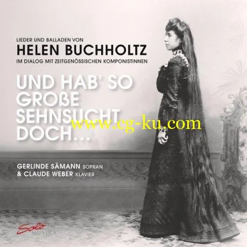 Gerlinde Sämann & Claude Weber – Lieder und Balladen von Helen Buchholtz im Dialog mit zeitgenössischen Komponistinnen (2019) FLAC的图片1