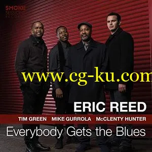 Eric Reed – Everybody Gets the Blues (2019) FLAC的图片1