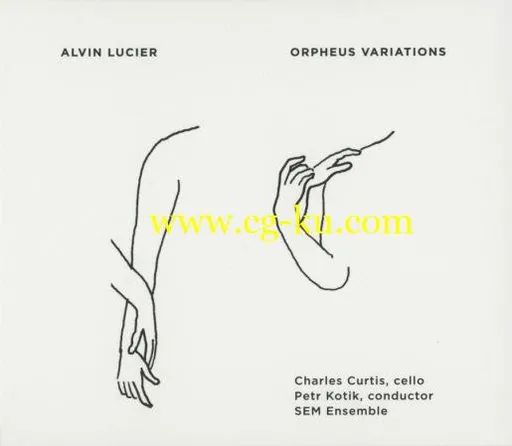 Alvin Lucier, Charles Curtis, SEM Ensemble & Petr Kotik – Orpheus Variations (2019) FLAC的图片1