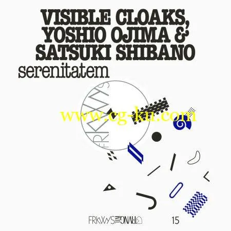 Visible Cloaks, Yoshio Ojima & Satsuki Shibano – FRKWYS Vol. 15: serenitatem (2019) FLAC的图片1