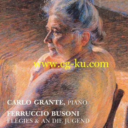 Carlo Grante – Busoni: Elegien & An die Jugend (2019) FLAC的图片1