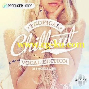 Producer Loops Tropical Chillout Vocal Edition WAV MIDI-DECiBEL的图片1