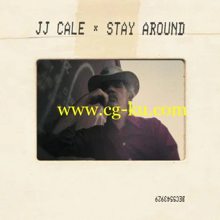 J.J. Cale – Stay Around (2019) FLAC的图片1