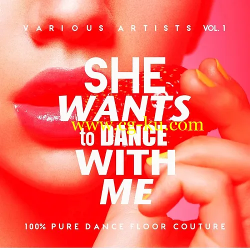 VA – She Wants To Dance With Me (100% Pure Dance Floor Couture) Vol. 1 (2019)的图片1