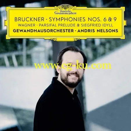 Gewandhausorchester Leipzig & Andris Nelsons – Bruckner: Symphony Nos. 6 & 9, Wagner-Siegfried Idyll & Parsifal Prelude (2019) FLAC的图片1