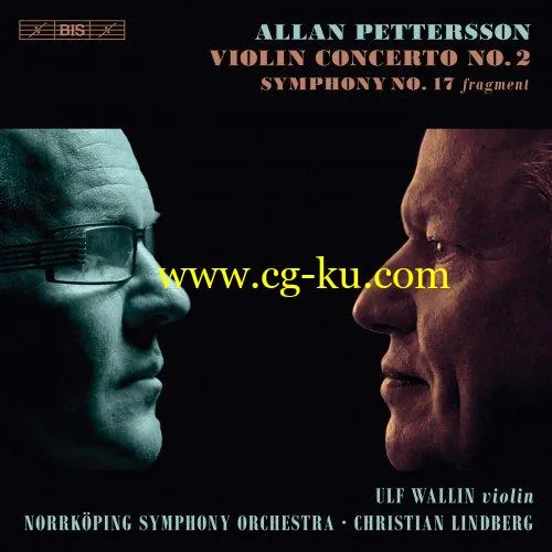 Ulf Wallin, Norrkping Symphony Orchestra – Pettersson: Violin Concerto No. 2 Symphony No. 17 (2019) FLAC的图片1