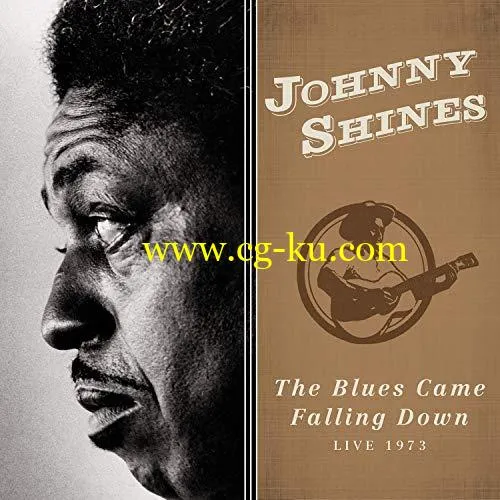 Johnny Shines The Blues Came Falling Down (Live 1973) (2019) Flac的图片1