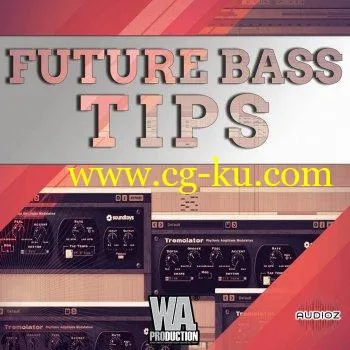 W.A. Production Tips and Tricks for Future Bass TUTORiAL的图片1