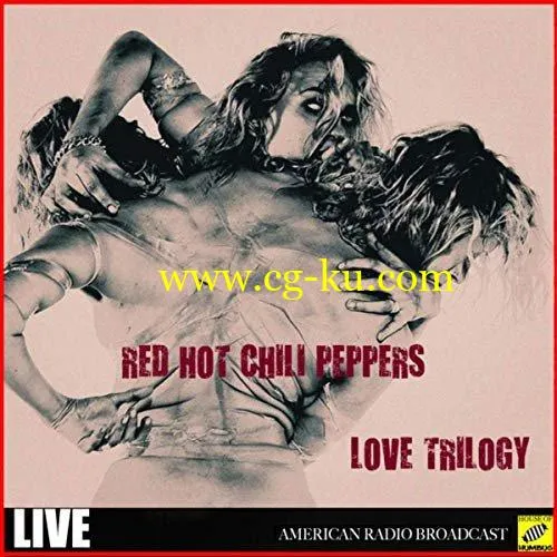 Red Hot Chili Peppers Love Trilogy (Live) (2019) Flac的图片1