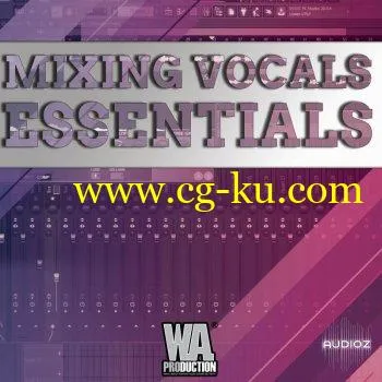 W.A.Production Vocal Mixing Essentials TUTORiAL-SYNTHiC4TE的图片1