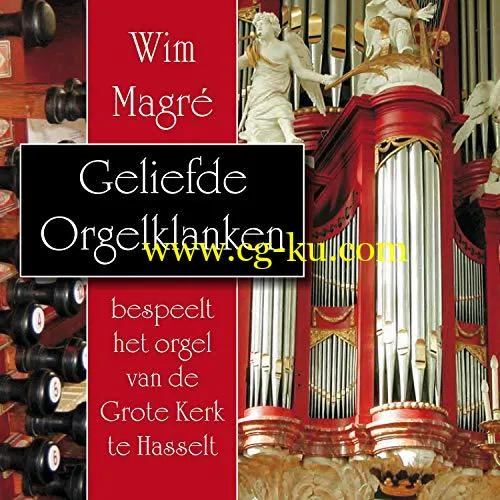 Wim Magr – Geliefde Orgelklanken: Wim Magr Bespeelt Het Orgel Van De Grote Kerk Te Hasselt (2019) Flac的图片1