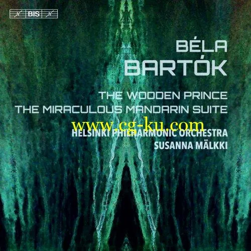 Helsinki Philharmonic Orchestra & Susanna Mälkki – Bartok: The Wooden Prince & The Miraculous Mandarin Suite (2019) FLAC的图片1