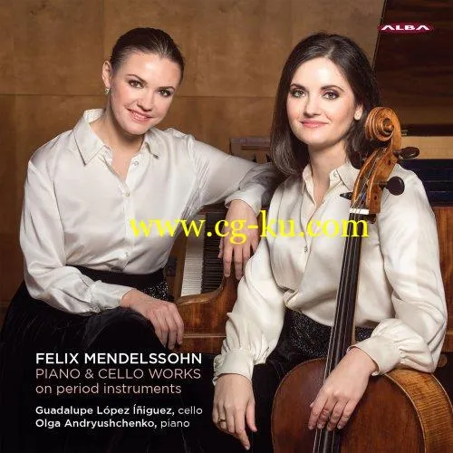 Guadalupe López Íñiguez & Olga Andryushchenko – Mendelssohn: Piano & Cello Works (2019) Flac的图片1