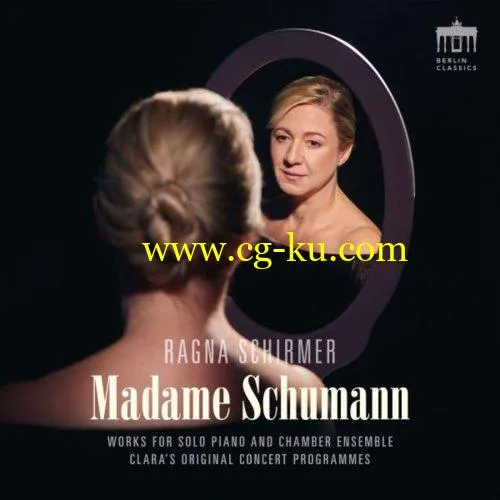 Ragna Schirmer – Madame Schumann (2019) FLAC的图片1