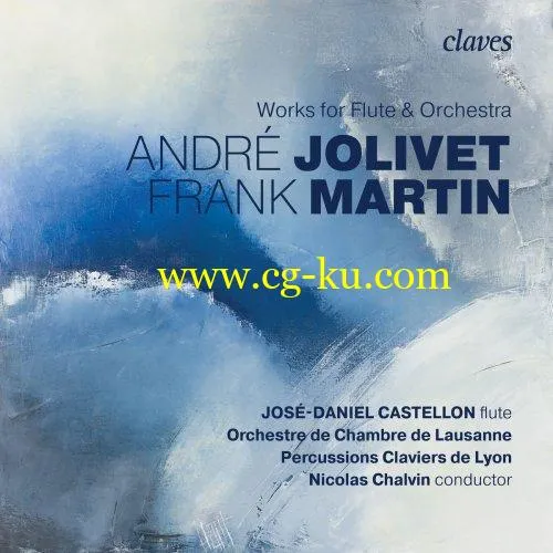 José-Daniel Castellon, Orchestre de Chambre de Lausanne & Nicolas Chalvin – Martin & Jolivet: Works for flute & orchestra 2019 FLAC的图片1