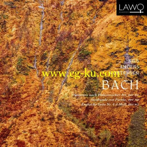 Nils Anders Mortensen – Bach: Franzsischer Art, BWV 831 / con Partite, BWV 990 / Englische Suite Nr. 6 d-Moll, BWV 811 (2019) FLAC的图片1