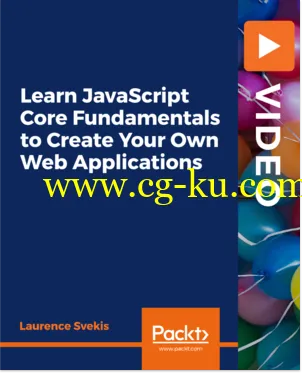 Learn JavaScript Core Fundamentals to Create Your Own Web Applications的图片1