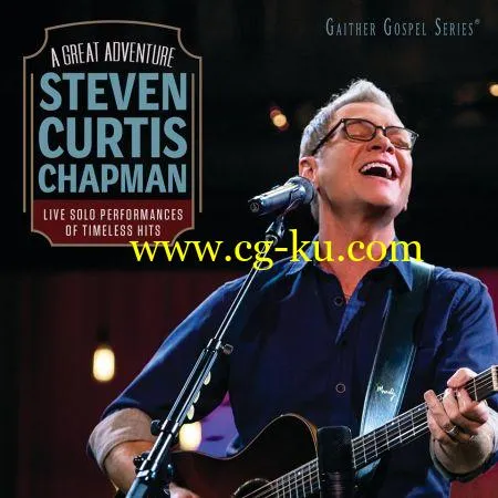 Steven Curtis Chapman – A Great Adventure (Live) (2019) Flac的图片1