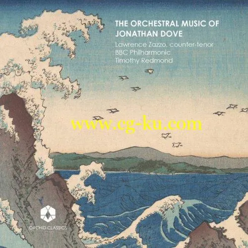 Lawrence Zazzo, BBC Philharmonic & Timothy Redmond – The Orchestral Music of Jonathan Dove (2019) FLAC的图片1