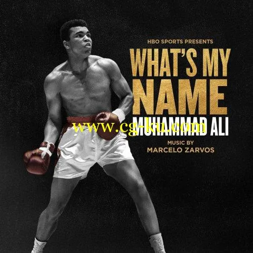 Marcelo Zarvos – What’s My Name – Muhammad Ali (Original Motion Picture Soundtrack) (2019) Flac的图片1