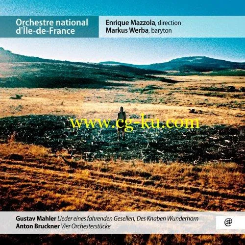 Enrique Mazzola, Markus Werba & Orchestre national d’Ile-de-France – Mahler – Bruckner (2019) FLAC的图片1