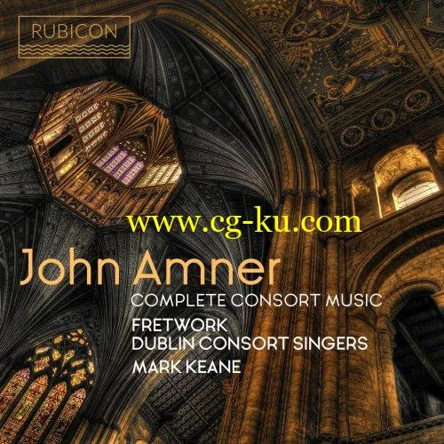 Fretwork, Dublin Consort Singers & Mark Keane – John Amner: Complete Consort Music (2019) FLAC的图片1