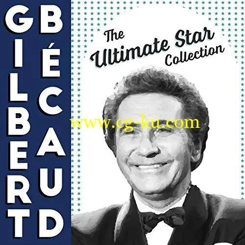 Gilbert Bcaud – The Ultimate Star Collection (2019) FLAC的图片1