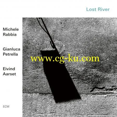 Michele Rabbia, Gianluca Petrella, Eivind Aarset – Lost River (2019) FLAC的图片1