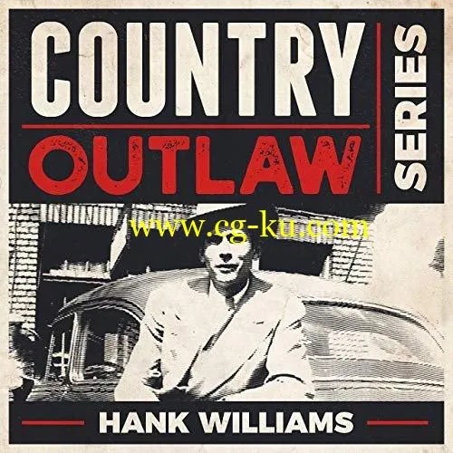 Country Outlaw Series – Hank Williams (2019) FLAC的图片1