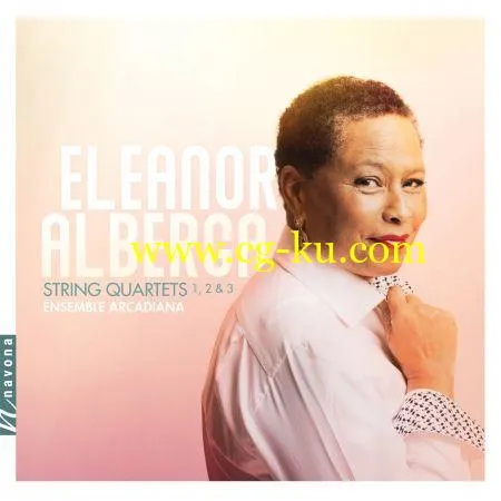 Ensemble Arcadiana – Eleanor Alberga: String Quartets Nos. 1-3 (2019) FLAC的图片1