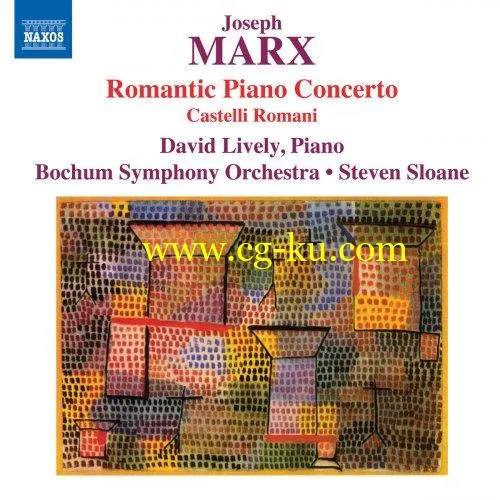 David Lively – J. Marx: Piano Concerto in E Major “Romantic” & Castelli Romani (2019) FLAC的图片1