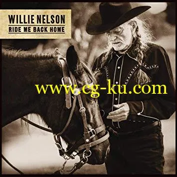 Willie Nelson – Ride Me Back Home (2019) FLAC的图片1