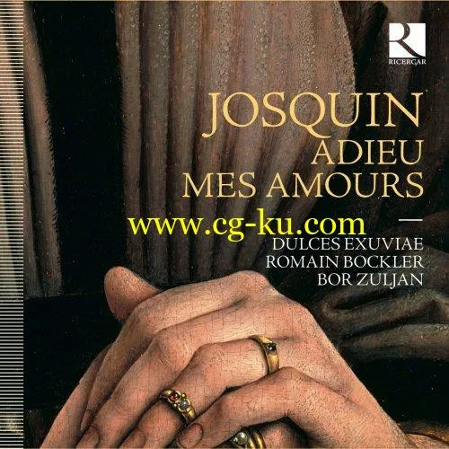 Dulces Exuviae, Romain Bockler, Bor Zuljan – Josquin: Adieu mes amours (2019) FLAC的图片1