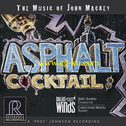 Dallas Winds, Christopher Martin & Jerry Junkin – Asphalt Cocktail: The Music of John Mackey (2019) Flac的图片1