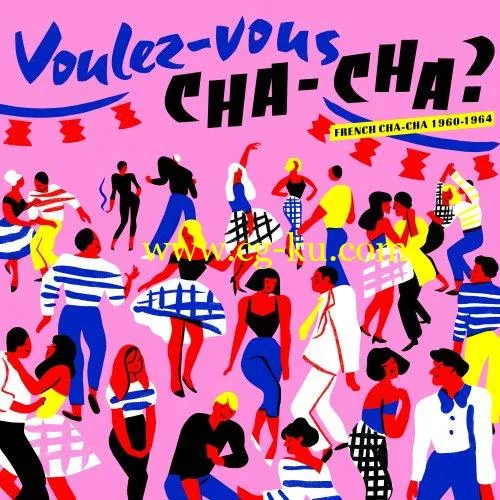 Various Artists – Voulez-vous Cha-Cha ? French Chacha 1960-1964 (2019) Flac的图片1