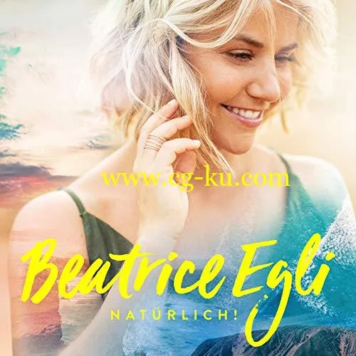 Beatrice Egli – Natrlich! (Deluxe Edition) (2019) Flac的图片1