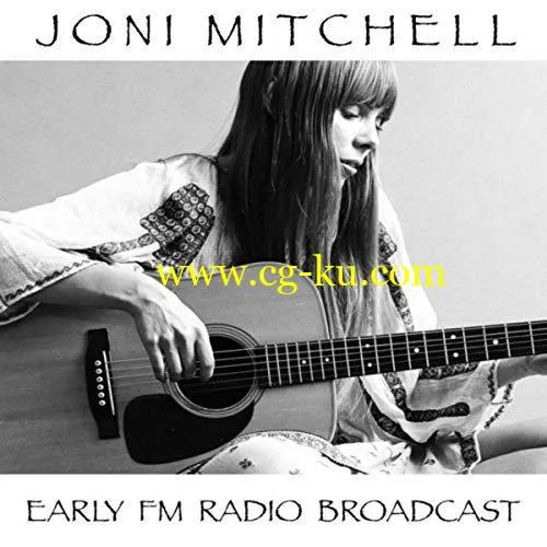 Joni Mitchell – Joni Mitchell Early FM Radio Broadcast (2019) FLAC的图片1