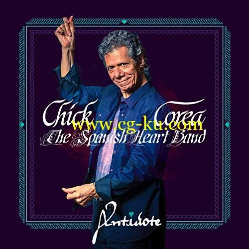 Chick Corea – The Spanish Heart Band – Antidote (2019) FLAC的图片1