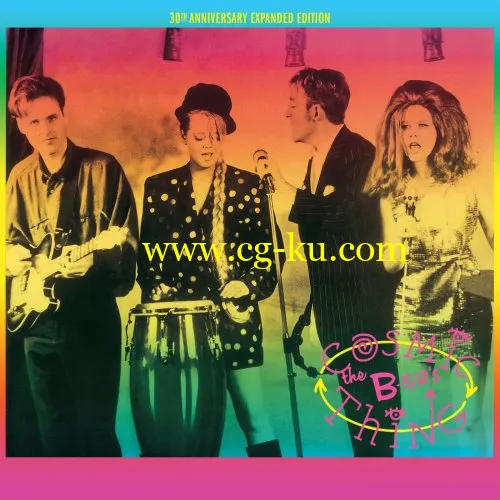 The B-52’s – Cosmic Thing (30th Anniversary Expanded Edition Remastered) (2019) FLAC/MP3的图片1