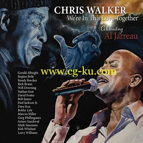 Chris Walker – Were In This Love Together / Celebrating Al Jarreau (2019) Flac的图片1