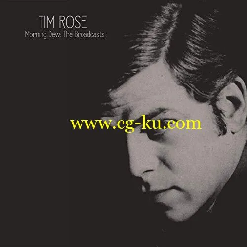 Tim Rose – Morning Dew: The Broadcasts (2019) FLAC的图片1