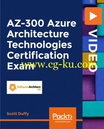 Packt – AZ-300 Azure Architecture Technologies Certification Exam的图片1