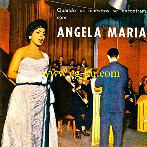 Angela Maria – Quando os Maestros se Encontram (Remastered) (2019) Flac的图片1