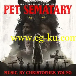 Christopher Young – Pet Sematary (Music from the Motion Picture) (2019)的图片1