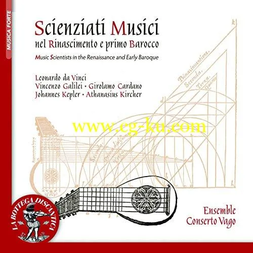 Ensemble Concerto Vago – Scienziati musici nel Rinascimento e nel primo Barocco (2019) Mp3 / Flac的图片1