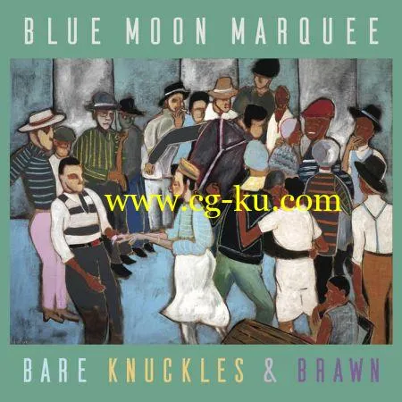 Blue Moon Marquee – Bare Knuckles & Brawn (2019) FLAC的图片1